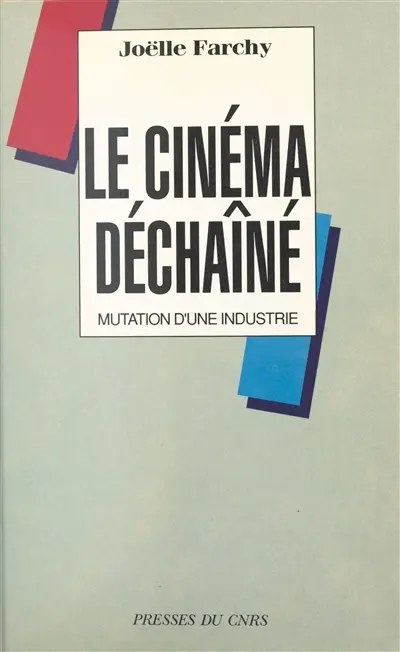 Le Cinéma se déchaîne : mutation d'une industrie
