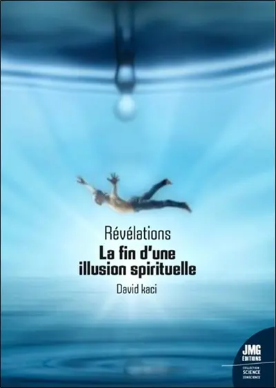 Révélations. La fin d'une illusion spirituelle