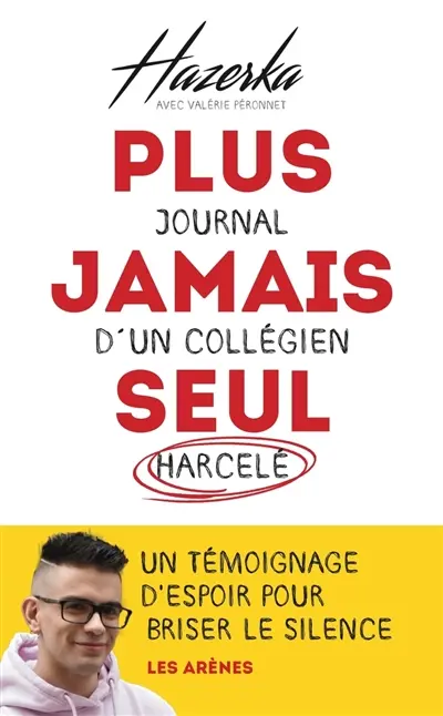 Plus jamais seul : journal d'un collégien harcelé