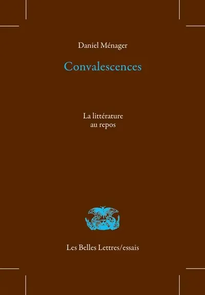 Convalescences : la littérature au repos