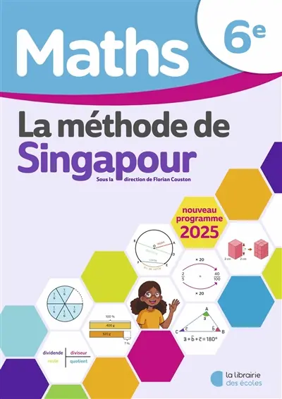 Maths, la méthode de Singapour, 6e : nouveau programme 2025