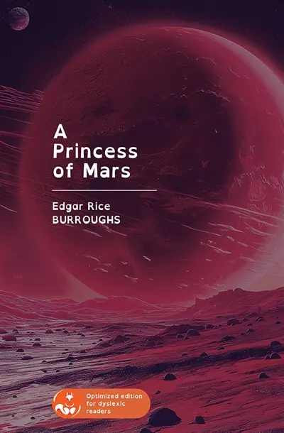 A Princess of Mars : Optimized edition for dyslexic reader