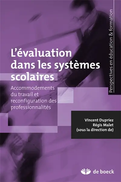 L'évaluation dans les systèmes scolaires : accommodements du travail et reconfiguration des professionnalités
