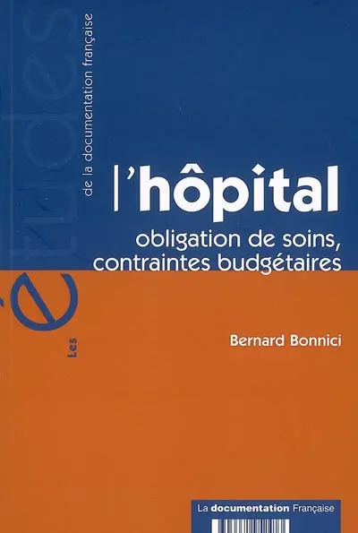 L'hôpital : obligation de soins, contraintes budgétaires