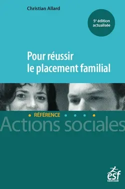 Pour réussir le placement familial