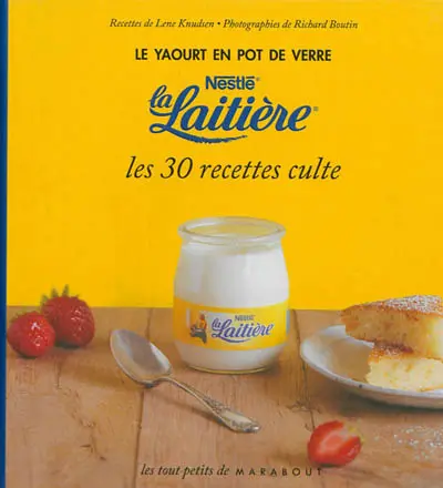 Le yaourt en pot de verre Nestlé La Laitière : les 30 recettes culte