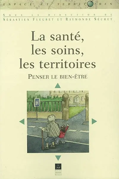 La santé, les soins, les territoires : penser le bien-être