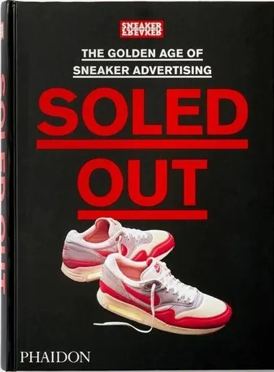 Soled out : the golden age of sneaker advertising