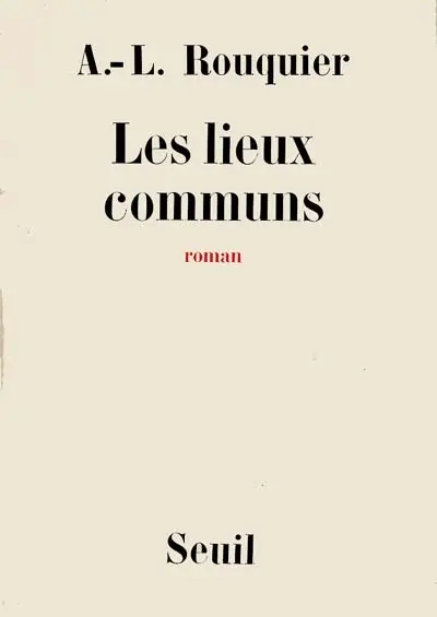 Les lieux communs : chronique de l'époque opaque