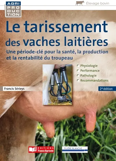Le tarissement des vaches laitières : une période-clé pour la santé, la production et la rentabilité du troupeau