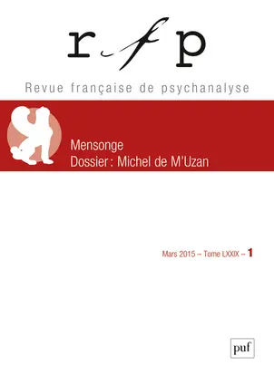 Revue française de psychanalyse, n° 1 (2015). Mensonge