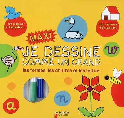 Je dessine comme un grand : maxi. Les formes, les chiffres, les lettres