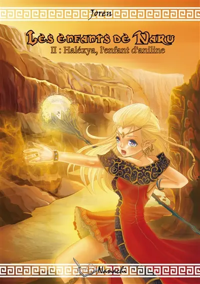 Les enfants de Naru : Tome 2 : Haléxia, l'enfant d'aniline
