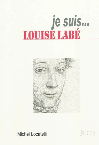 Je suis... Louise Labé
