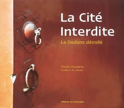 La Cité interdite : le dedans dévoilé