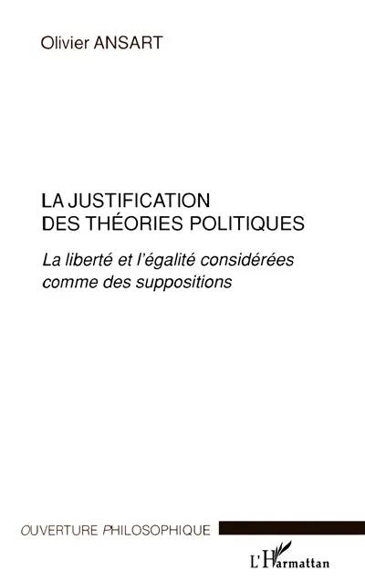 La justification des théories politiques : la liberté et l'égalité considérées comme des suppositions