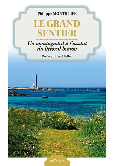 Le grand sentier : un montagnard à l'assaut du littoral breton