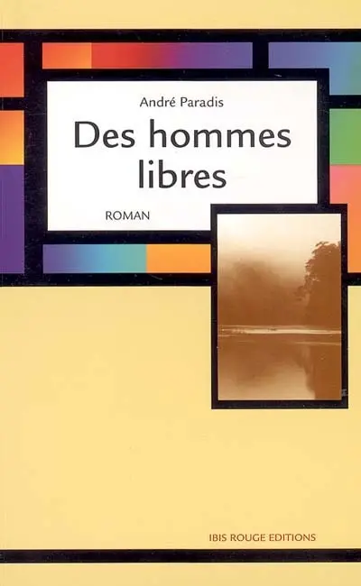 Des hommes libres : fragments d'une histoire