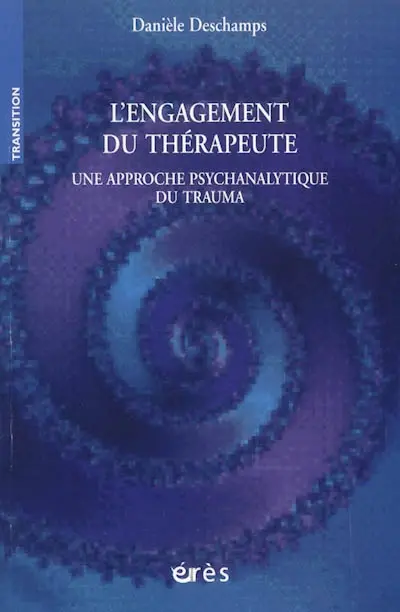 L'engagement du thérapeute : une approche psychanalytique du trauma
