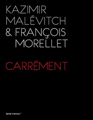 Kazimir Malevitch & François Morellet : carrément