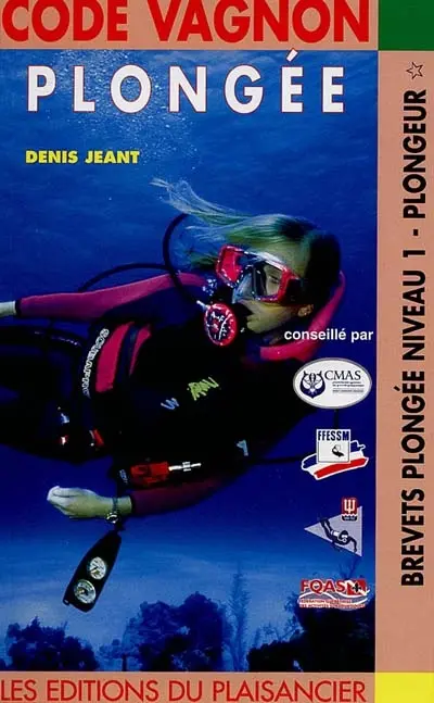 Code Vagnon de la plongée : préparation aux brevets de niveau 1 : plongeur