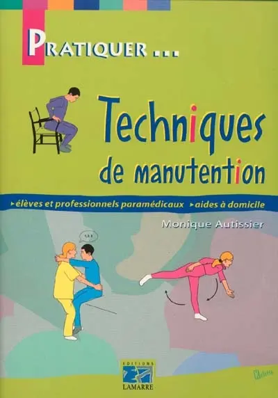 Techniques de manutention : élèves et professionnels paramédicaux, aides à domicile