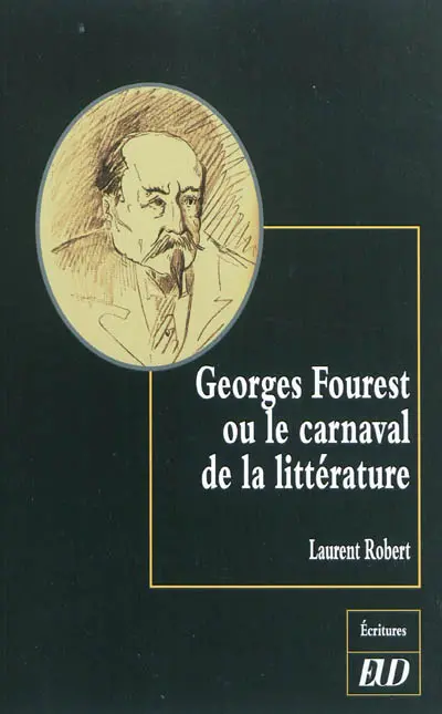 Georges Fourest ou Le carnaval de la littérature