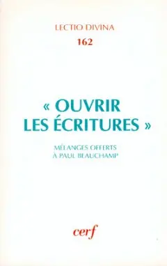 Ouvrir les Ecritures : mélanges offerts à Paul Beauchamp