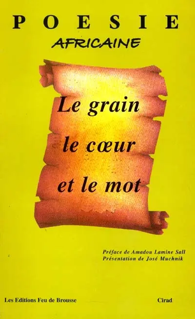 Le grain, le coeur et le mot : poésie africaine