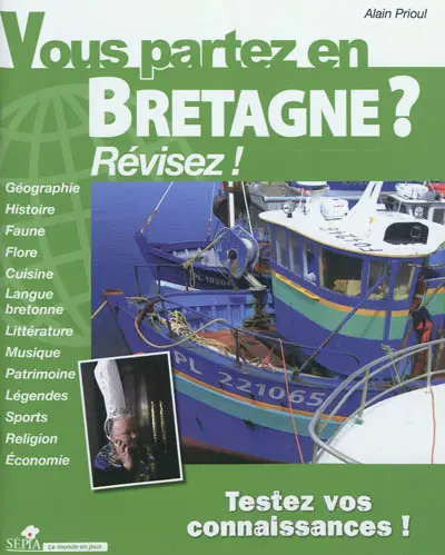 Vous partez en Bretagne ? : révisez ! : testez vos connaissances !
