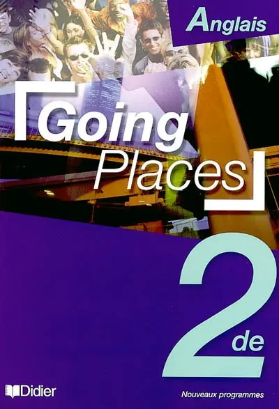 Going places, anglais classe de seconde