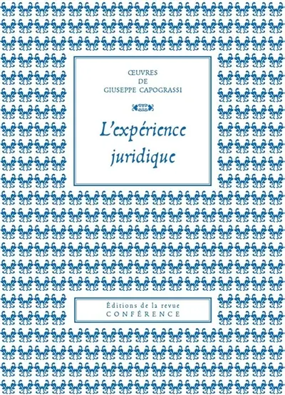 Oeuvres de Giuseppe Capograssi. L'expérience juridique