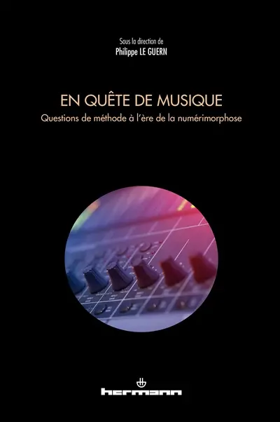 En quête de musique : questions de méthode à l'ère de la numérimorphose