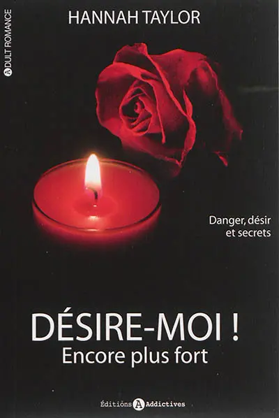 Désire-moi !. Vol. 2. Encore plus fort