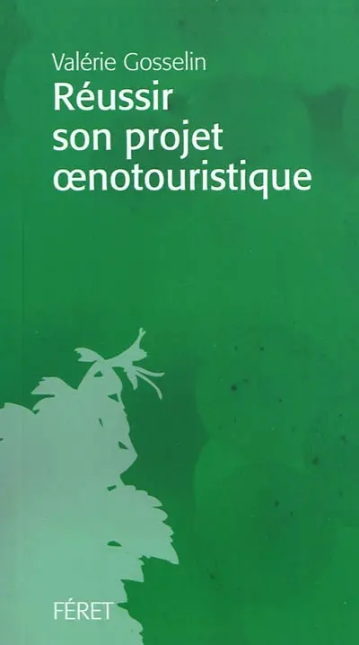 Réussir son projet oenotouristique