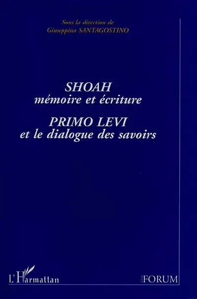 Shoah, mémoire et écriture : Primo Levi et le dialogue des savoirs
