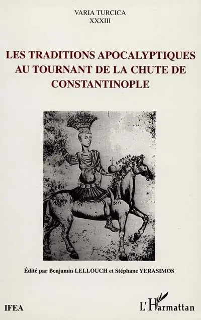 Les traditions apocalyptiques au tournant de la chute de Constantinople