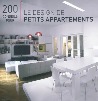 200 conseils pour le design de petits appartements