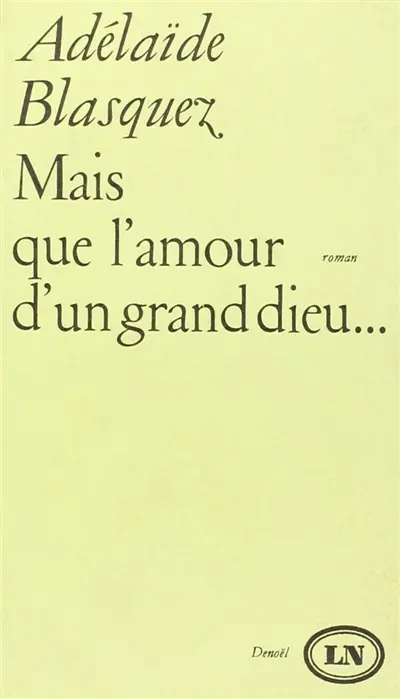 Mais que l'amour d'un grand Dieu