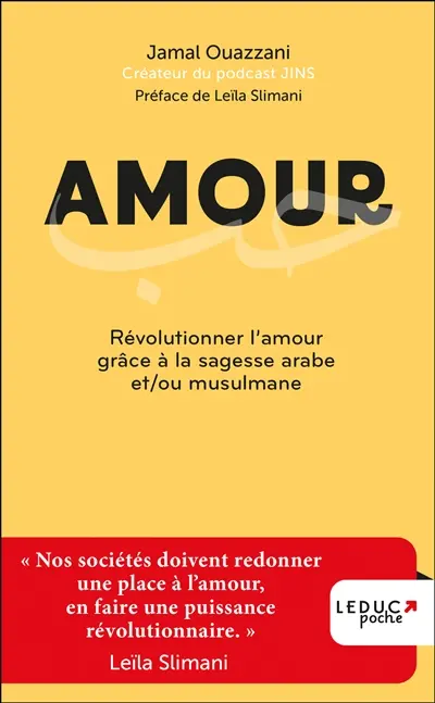 Amour : révolutionner l'amour grâce à la sagesse arabe et/ou musulmane