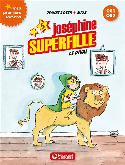 Joséphine Superfille : CE1-CE2. Vol. 5. Le rival