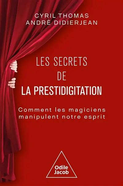 Les secrets de la prestidigitation : comment les magiciens manipulent notre esprit