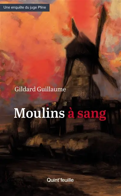 Une enquête du juge Pline. Moulins à sang