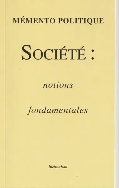 Société : notions fondamentales : mémento politique