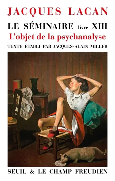Le séminaire. Vol. 13. L'objet de la psychanalyse
