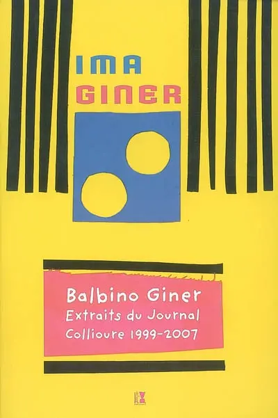 Extraits du Journal : Collioure 1999-2007