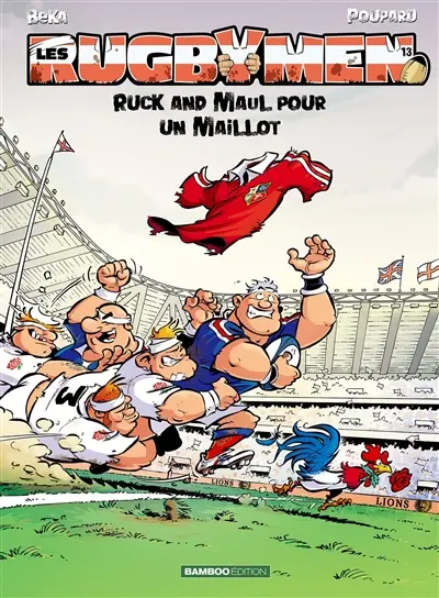 Les rugbymen. Vol. 13. Ruck and maul pour un maillot