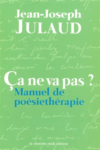 Ça ne va pas ? : manuel de poésiethérapie