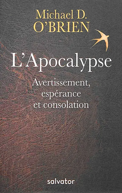 L'Apocalypse : avertissement, espérance et consolation : essai