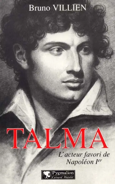 Talma : l'acteur favori de Napoléon Ier